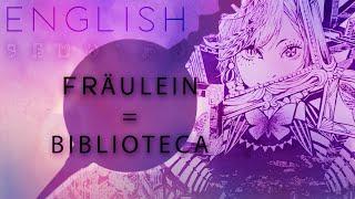 Fräulein = Biblioteca english ver. 【Oktavia】フロイライン＝ビブリォチカ【英語で歌ってみた】