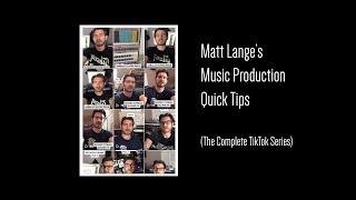 Matt Lange's Music Production Quick Tips (The Complete TikTok Series)