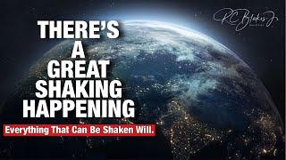 8:30am Worship Service - Bishop RC Blakes, Jr. “THERE’S A GREAT SHAKING HAPPENING”