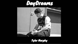 DayDreams - Tyler Murphy