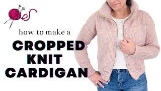 How to Knit a Chunky Cropped Cardigan | FREE Knitting Pattern + Tutorial