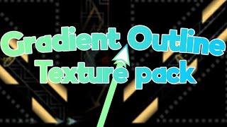 Gradient Outline Texture Pack (Geometry Dash 2.11)