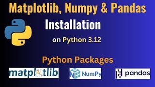 How to install numpy, pandas and matplotlib Python libraries on Windows 10/11