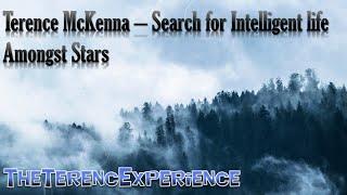 Terence McKenna - Search for Intelligent life Amongst Stars