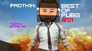 Froth1k [Best of Stream] PUBG [#01]