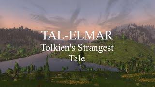 Tal-Elmar - Tolkien's Strangest Tale