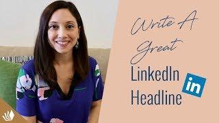 Personal Branding For LinkedIn: How To Write A Great Headline (With Examples)