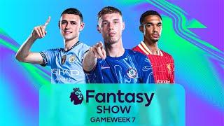 Is Palmer The Next Must-Have? | Gameweek 7 | Fantasy Show