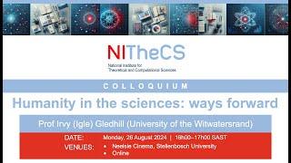 2024-08-26 - NITheCS Colloquium: 'Humanity in the sciences: ways forward' - ...