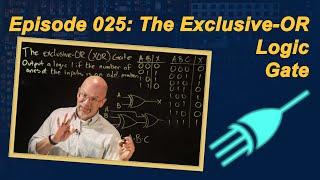 Ep 025: The XOR Logic Gate