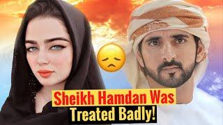 Sheikh Hamdan Was Treated Badly! | Sheikh Hamdan | Fazza | Crown Prince Of Dubai