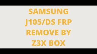 Samsung J1 Mini J105F Frp Reset  With Z3x