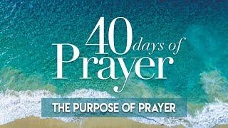 The Purpose of Prayer | 40 Days of Prayer | Resurrection Church