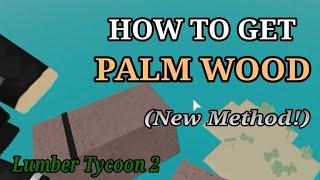 Roblox | Lumber Tycoon 2: How to get Palm Wood (New Method!)