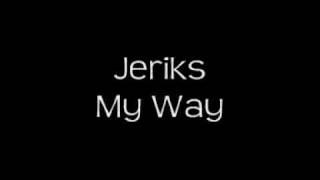 Jeriks- My Way.wmv