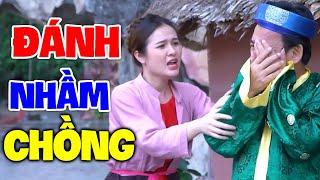 Phim Hài Mới Nhất 2022 | ĐÁNH NHẦM CHỒNG | Hài Dân Gian Hay Nhất