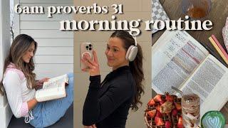 6AM PROVERBS 31 MORNING ROUTINE | healthy christian habits for a productive day 