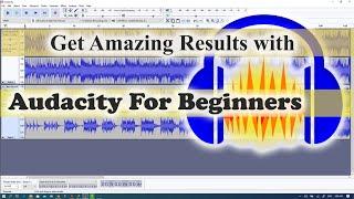 Audacity For Beginners;Improve Vocal Quality and Make Your Voice Sound Professional