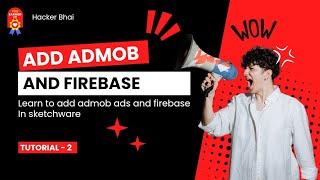 Tutorial 2 | Setup Admob Ads & Firebase In Sketchware Project | Sketchware Full Guide Tutorial