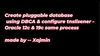 Create pluggable database using DBCA & configure tnslisener - Oracle 12c & 19c