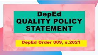 DepEd QUALITY POLICY STATEMENT | DepEd Order 009, s. 2021 | Sir Wyeth