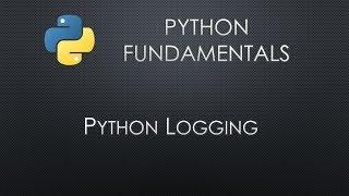 Python Fundamentals: Logging