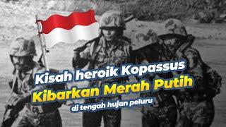 Kisah heroik Kopassus kibarkan merah putih di tengah hujan peluru