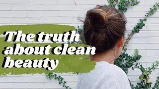 The SECRET TRUTH about CLEAN & NON-TOXIC beauty