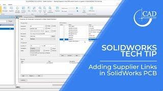 Tech Tip Tuesday: How to Add Supplier Links in SolidWorks PCB