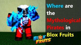 Where are the Mythological Pirates in Blox Fruits