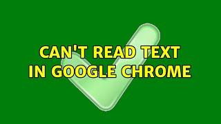 Can't read text in google chrome
