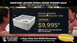 Peoria Grand Opening Sale | 30 Second Commercial | Backyard Leisure