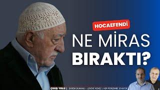 Fethullah Gülen Hocaefendi ne miras bıraktı? | ÇIKIŞ YOLU