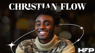 Christian Flow Playlist 2025 - Christian rnb music, Gospel r&b, Afrogospel