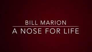 Bill Marion's A Nose for Life!