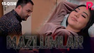 Mazlumlar (o'zbek serial) | Мазлумлар (узбек сериал) 15-qism