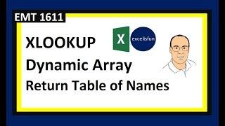 XLOOKUP or VLOOKUP & Dynamic Arrays to Deliver Table of Lookup Values! –- Excel Magic Trick 1611