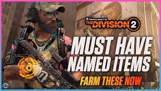 The BEST NAMED ITEMS In The Division 2 & HOW TO GET THEM! Guaranteed Named Items! Farm For These NOW