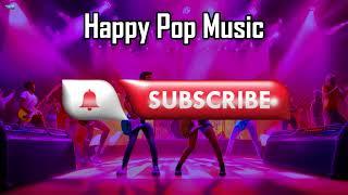 3 Hours of Happy Pop Music | Feel-Good Playlist for Focus & Fun #PopMusic #HappyMusic #FeelGood