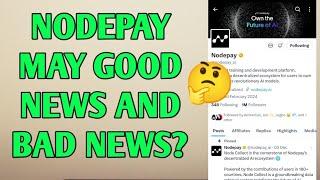 Nodepay may good news and bad news?