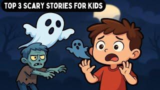 Top 3 Scary Stories for Kids | Short stories | Moral stories | Read Aloud