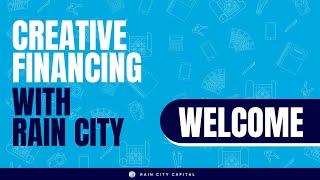 Creative Financing with Rain City Capital