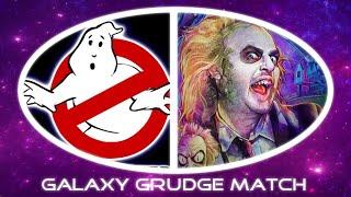 GALAXY GRUDGE MATCH 14.1 - The Ghostbusters VS Beetlejuice