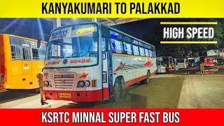 KSRTC MINNAL SUPER FAST BUS JOURNEY | KANYAKUMARI TO PALAKKAD