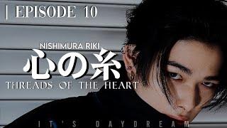 Dance Performance | Episode 10 | 心の糸 | Threads Of The Heart | Nishimura Riki | ◇EN- Series◇