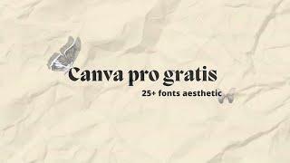 CARA MENDAPATKAN CANVA PRO GRATIS DAN 25+ FONTS CANVA AESTHETIC