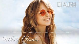 DJ AURM - White Clouds