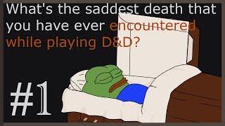 What's the saddest death that you have ever encountered while playing D&D?  Part 1 (r/dndstories)