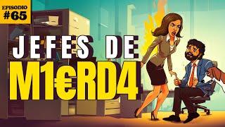 Jefes de m1€rd4 | EP 65