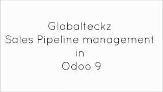 Sales Pipeline Management in Odoo 9 - Globalteckz